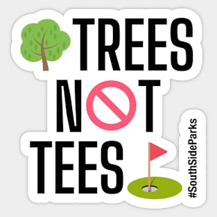 Trees Not Tees Sticker